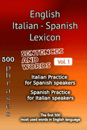 English Italian Spanish Lexicon - Volume 1: Most common words and everyday usage phrases.