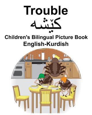 English-Kurdish Trouble Children's Bilingual Picture Book - Carlson, Richard, Jr.