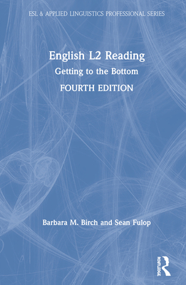 English L2 Reading: Getting to the Bottom - Birch, Barbara M., and Fulop, Sean