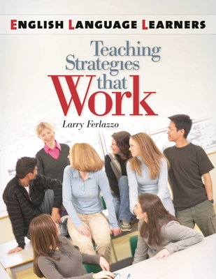 English Language Learners: Teaching Strategies That Work - Ferlazzo, Larry