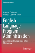 English Language Program Administration: Leadership and Management in the 21st Century
