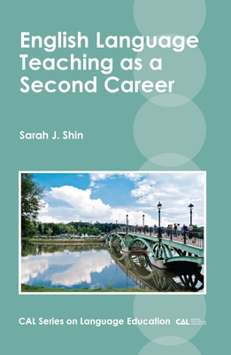 English Language Teaching as a Second Career - Shin, Sarah J