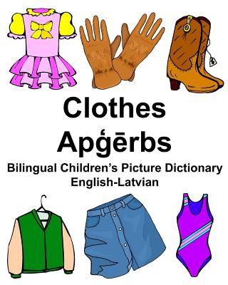 English-Latvian Clothes Bilingual Children's Picture Dictionary - Carlson, Richard, Jr.