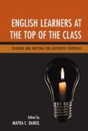 English Learners at the Top of the Class: Reading and Writing for Authentic Purposes