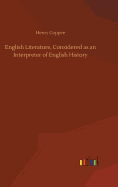 English Literature, Considered as an Interpreter of English History