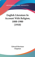 English Literature in Account with Religion, 1800-1900 (1910)