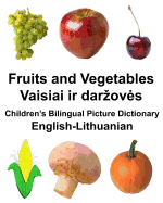English-Lithuanian Fruits and Vegetables Children's Bilingual Picture Dictionary