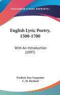 English Lyric Poetry, 1500-1700: With An Introduction (1897)