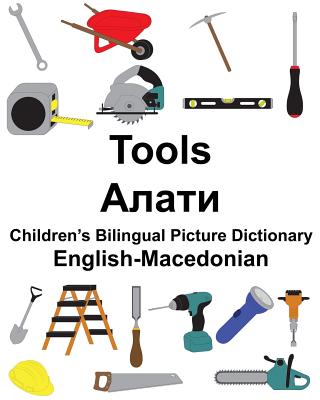 English-Macedonian Tools Children's Bilingual Picture Dictionary - Carlson, Richard, Jr.