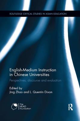 English-Medium Instruction in Chinese Universities: Perspectives, discourse and evaluation - Zhao, Jing (Editor), and Dixon, L. Quentin (Editor)