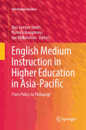English Medium Instruction in Higher Education in Asia-Pacific: From Policy to Pedagogy