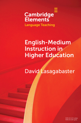 English-Medium Instruction in Higher Education - Lasagabaster, David