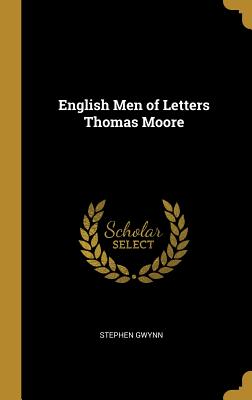 English Men of Letters Thomas Moore - Gwynn, Stephen