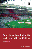 English National Identity and Football Fan Culture: Who Are YA?