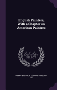 English Painters, With a Chapter on American Painters