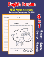 English Persian 50 Animals Vocabulary Activities Workbook for Kids: 4 in 1 reading writing tracing and coloring worksheets