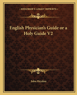 English Physician's Guide or a Holy Guide V2