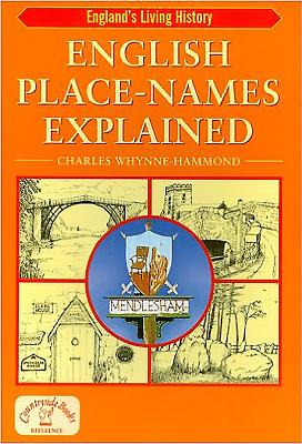 English Place-Names Explained - Whynne-Hammond, Charles