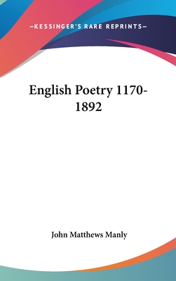 English Poetry 1170-1892 - Manly, John Matthews (Editor)