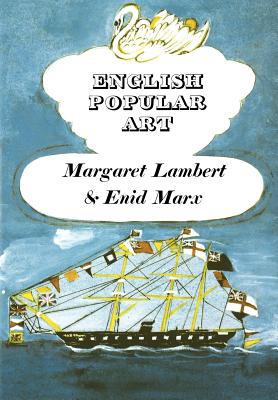 English Popular Art - Lambert, Margaret, and Marx, Enid