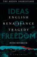 English Renaissance Tragedy: Ideas of Freedom