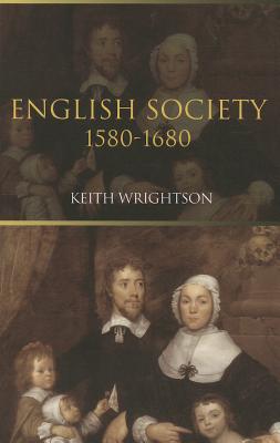 English Society: 1580-1680 - Wrightson, Keith