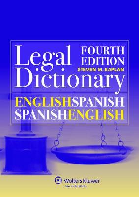 English-Spanish and Spanish/English Legal Dictionary - Kaplan, Steven M.