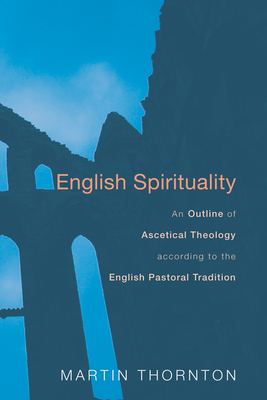 English Spirituality - Thornton, Martin