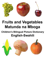 English-Swahili Fruits and Vegetables/Matunda na Mboga Children's Bilingual Picture Dictionary