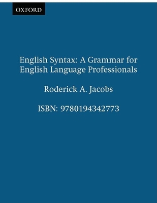 English Syntax: A Grammar for English Language Professionals - Jacobs, Roderick A