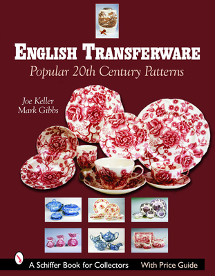 English Transferware: Popular 20th Century Patterns - Keller, Joe