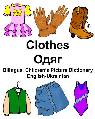 English-Ukrainian Clothes Bilingual Children's Picture Dictionary - Carlson, Richard, Jr.