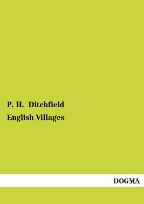 English Villages - Ditchfield, P H