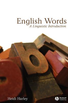 English Words: A Linguistic Introduction - Harley, Heidi