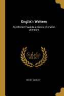 English Writers: An Attempt Towards a History of English Literature
