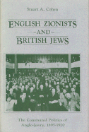 English Zionists and British Jews: The Communal Politics of Anglo-Jewry, 1896-1920