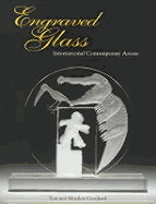Engraved Glass: International Contemporary Artists - Goodearl, Tom, and Goodearl, Marilyn