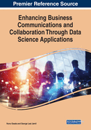 Enhancing Business Communications and Collaboration Through Data Science Applications