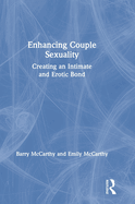 Enhancing Couple Sexuality: Creating an Intimate and Erotic Bond