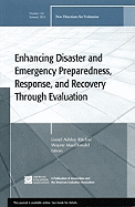 Enhancing Disaster and Emergency Preparedness, Response, and Recovery Through Evaluation: New Directions for Evaluation, Number 126