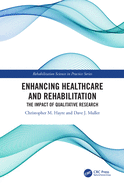 Enhancing Healthcare and Rehabilitation: The Impact of Qualitative Research