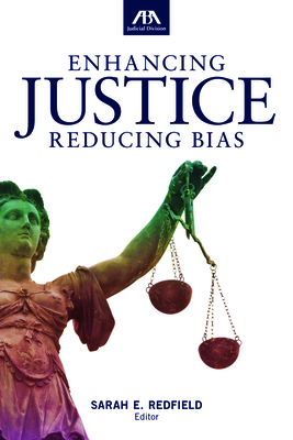 Enhancing Justice: Reducing Bias - Redfield, Sarah