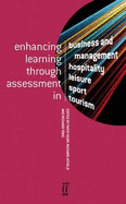 Enhancing Learning Through Assessment: in Business and Management, Hospitality, Leisure, Sport and Tourism