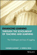 Enhancing Learning Through the Scholarship of Teaching and Learning: The Challenges and Joys of Juggling