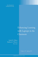 Enhancing Learning with Laptops in the Classroom: New Directions for Teaching and Learning, Number 101