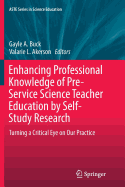 Enhancing Professional Knowledge of Pre-Service Science Teacher Education by Self-Study Research: Turning a Critical Eye on Our Practice