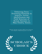 Enhancing Scene Processing Protocols to Improve Victim Identification and Field Detection of Human Remains in Mass Fatality Scenes - Scholar's Choice Edition