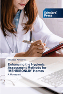 Enhancing the Hygienic Assessment Methods for 'MEHRIBONLIK' Homes