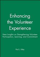 Enhancing the Volunteer Experience: New Insights on Strengthening Volunteer Participation, Learning, and Commitment