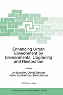 Enhancing Urban Environment by Environmental Upgrading and Restoration: Proceedings of the NATO Advanced Research Workshop on Enhancing Urban Environment: Environmental Upgrading of Municipal Pollution Control Facilities and Restoration of Urban Waters...